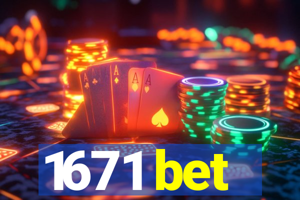 1671 bet
